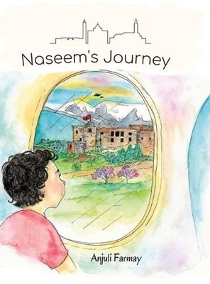 Naseem's Journey by Anjuli Farmay (English) Hardcover Book
