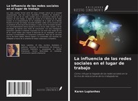 La Influencia De Las Redes Sociales En El Lugar De Trabajo Karen Lupianhes
