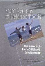From Neurons to Neighborhoods : The Science of Early Childhood - VERY GOOD