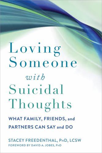 The New Harbinger Loving Someone Ser.: Loving Someone with Suicidal Thoughts ...