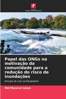Md Manirul Islam | Papel Das Ongs Na MotivaçãO Da Comunidade Para A ReduçãO...
