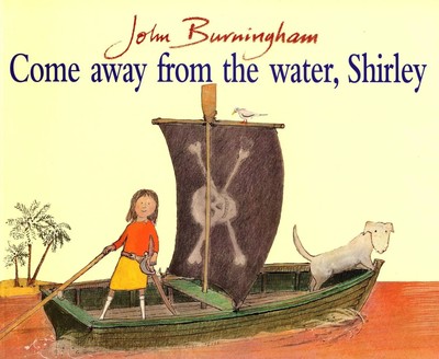 Come Away From The Water, Shirley | John Burningham | Englisch | Taschenbuch