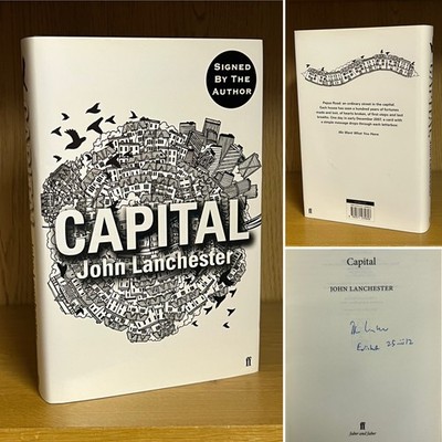 Capital - John Lanchester ~ SIGNED, EVENT DATED & LOCATED ~ UK 1st/1st ~ 2012