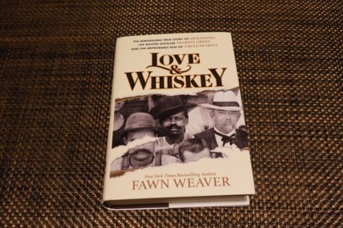 Love & Whiskey The Remarkable True by Fawn Weaver (2024 Signed 1st Edition Book)