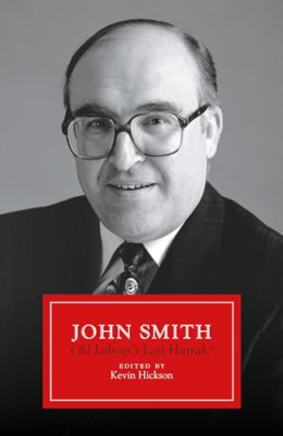 John Smith: Old Labour's Last Hurra? - Hardcover NEU Hickson, Kevin 30.05.2024