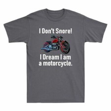 I Don't Snore I Dream I Am A Motorcycle Funny Motorcyclist Gift Men's T-Shirt