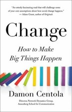 Image of Change: How to Make Big Things Happen by Damon Centola: New