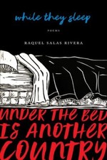 While They Sleep : Under the Bed Is Another Country, Paperback by Rivera, Raq...