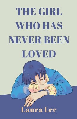 Laura Lee | The Girl Who Has Never Been Loved | Taschenbuch | Englisch (2025)