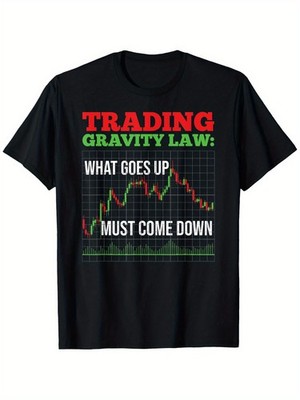 Funny Trader's Gravity Law T-Shirt - 'What Goes Up Must Come ' Design with