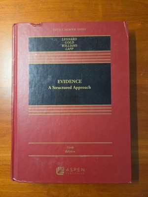 730 Evidence:A Structured Approach Leonard 6th Sixth Edition 9798889062639