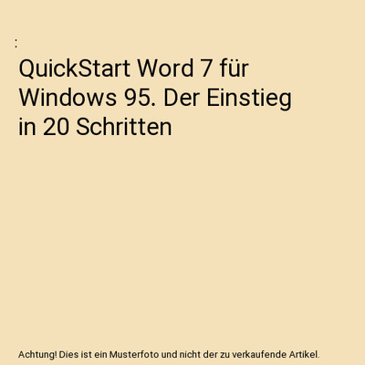 QuickStart Word 7 für Windows 95. Der Einstieg in 20 Schritten