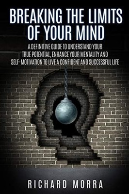 Breaking the Limits of Your Mind A Definitive Guide to  - Paperback NEW Richard
