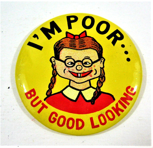 Vintage 1960 Girl I'm Poor Good Looking Graphic Funny Lg 2" Pinback Button Old
