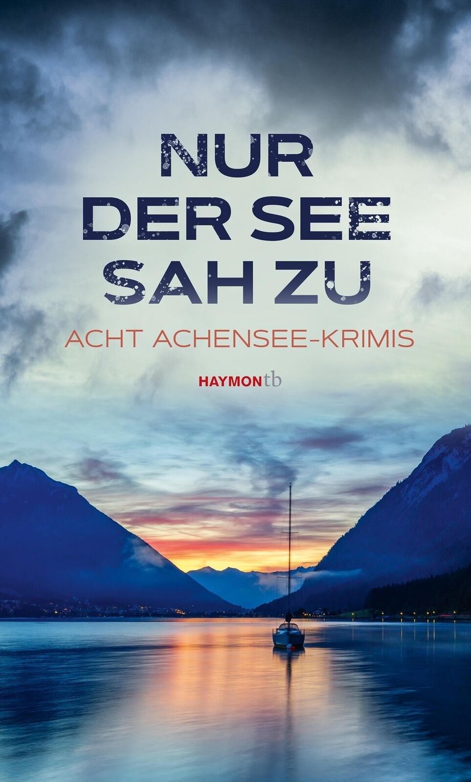 Thumbnail - Nur Der See Sah Zu | Acht Achensee-krimis | Wiebke Lorenz (u. A.) |