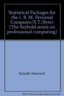 The Seybold Series on Professional Computing: Statistical Packages for the...