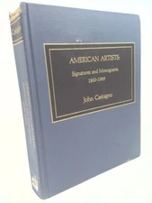 American Artists: Signatures and Monograms, 1800 to 1989 by Castagno, John