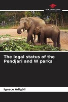 Ignace Adigbli | The Legal Status Of The Pendjari And W Parks | Taschenbuch