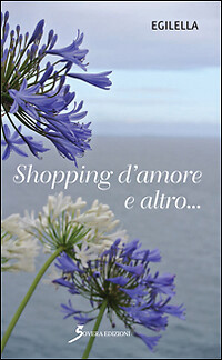 Shopping d'amore e altro... - [Sovera Edizioni]