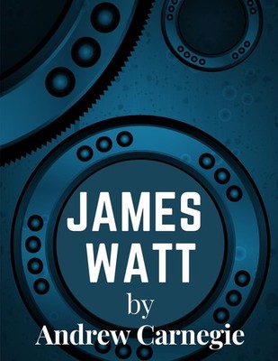 Andrew Carnegie James Watt (Taschenbuch)