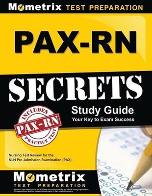 PAX-RN Secrets Study Guide: Nursing Test Review for the NLN Pre-Admission Examin