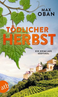 Tödlicher Herbst | Ein Krimi aus Südtirol | Max Oban | Taschenbuch | 471 S.