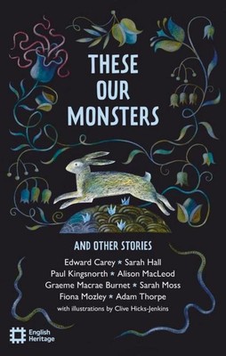 These Our Monsters English Heritage