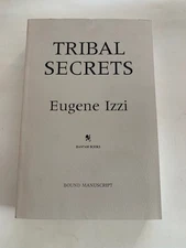 TRIBAL SECRETS - UNCORRECTED PROOF BY EUGENE IZZI