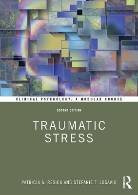 Traumatic Stress by Patricia A. Resick, Stefanie T. LoSavio - 9780367330880