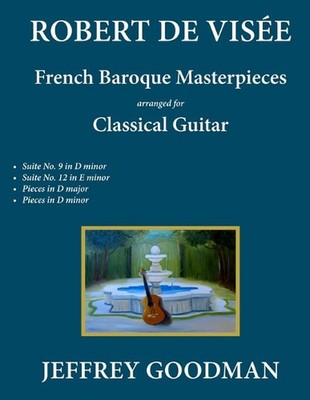 Robert de Vise: French Baroque Masterpieces for the Classical Guitar by Jeffrey 