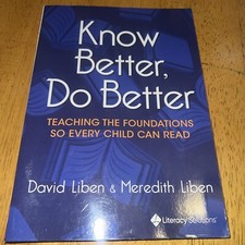 Know Better, Do Better : Teaching the Foundations So Every Child Can Read by...