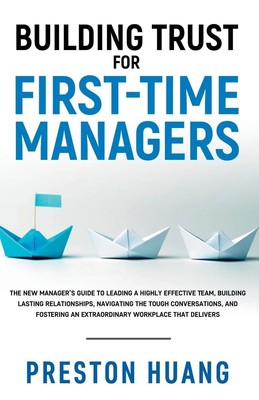 Preston Huang | Building Trust for First-Time Managers | Taschenbuch | Englisch