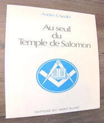 An der Schwelle des Tempels von Salomon André Chedel Massoneria 1977 Edition Du Mont Blanc