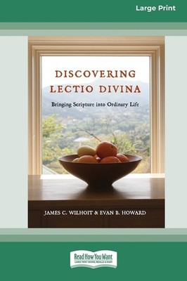 Discovering Lectio Divina: Bringing Scripture Into Ordinary ...