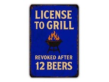 License to Grill Revoked After 12 Beers Vintage Style Metal Sign Durable UV Resi