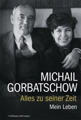 Michail Gorbatschow - Alles zu seiner Zeit. Mein Leben - gebunden OVP