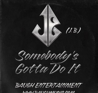 J.B. (85) - Somebody's Gotta Do It, 12'', (Vinyl)
