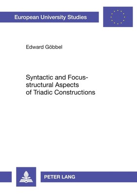 Syntactic and Focus-structural Aspects of Triadic Constructions Edward Göbbel