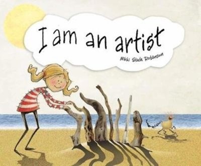 I Am An Artist by Nikki Slade Robinson (Hardback Book)