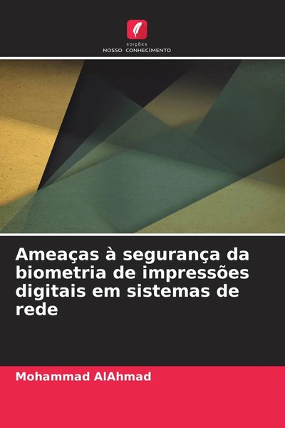 AmeaçAs à SegurançA Da Biometria De ImpressõEs Digitais Em Sistemas De Rede Buch-image