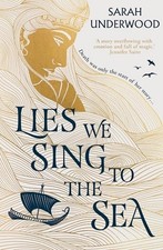 Lies We Sing to the Sea: AN INSTANT..., Underwood, Sara