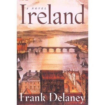 Ireland: A Novel - Delaney, Frank - Very Good - See condition notes