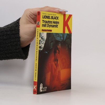 Trautes Heim mit Dynamit: Psycho-Thriller  |  Lionel Black