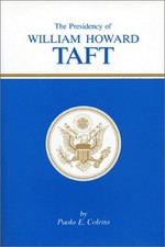 The Presidency of William Howard Taft Hardcover Paolo E. Coletta