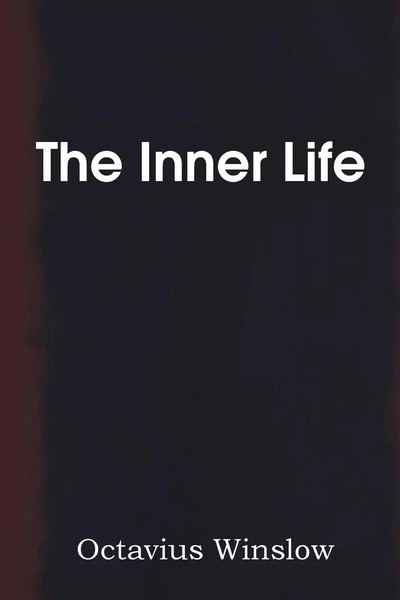 Octavius Winslow | The Inner Life | Taschenbuch | Englisch (2014)-image