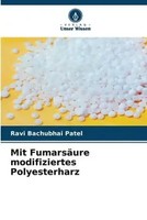 Ravi Bachubhai Patel | Mit FumarsäUre Modifiziertes Polyesterharz | Taschenbuch