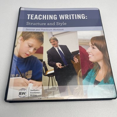Teaching Writing - Structure and Style - IEW