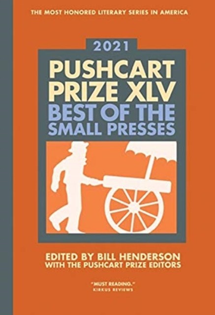 The Pushcart Prize XLV Best of the Small Presses  by Bill Henderson HARDBACK