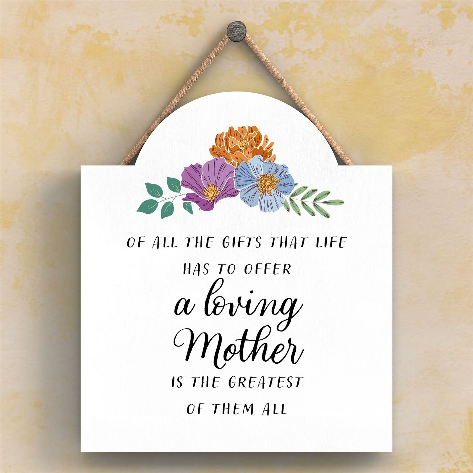 A LOVING MOTHER MOTHERS DAY FLORAL DECORATIVE HANGING WOODEN PLAQUE