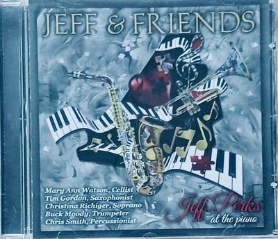 Jeff & Friends by Jeff Perks at the Piano (CD, 2019) RARE